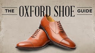 Oxford Shoes Guide  How To Wear Buy amp Combine Mens Oxfords [upl. by Valli542]