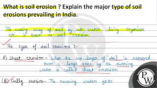 What is soil erosion  Explain the major types of soil erosions prevailing in India [upl. by Worth]