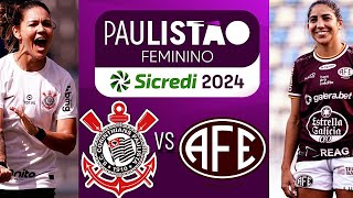 🔴ESQUENTA Corinthians x Ferroviária🔴 PAULISTÃO FEMININO 2024 AO VIVO [upl. by Rednaxela]