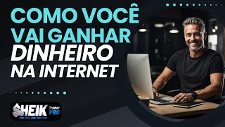 COMO VOCÊ VAI GANHAR DINHEIRO NA INTERNET [upl. by Novi]