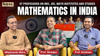 Podcast 07  IIT Bombay professors on Mathematics in India  Ft Krishnan S and Niranjan B  Eng [upl. by Eelnyl]