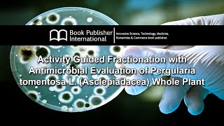 Activity Guided Fractionation with Antimicrobial Evaluation of Pergularia tomentosa L [upl. by Swamy]