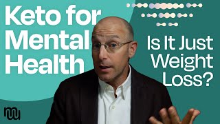 Are Dramatic Results from Keto for Mental Health Just Due to Weight Loss with Dr Bret Scher [upl. by Eemia]