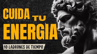 DIEZ LADRONES DE TIEMPO Y ENERGÍA QUE DEBES EVITAR  Personas Tóxicas  estoicismo [upl. by Eanram191]