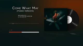 Mehrad Hidden HEENofficial  5 Come What May Piano Version Official Visualizer [upl. by Asaret212]