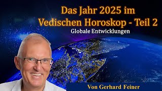 Das Jahr 2025 im Vedischen Horoskop  Teil 2  globale Entwicklungen [upl. by Meirrak]