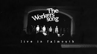 The Workers Song  live in Falmouth [upl. by Gurango]