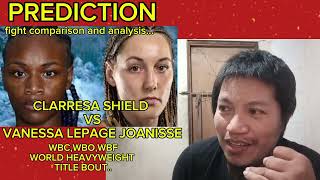 CLARESSA SHIELD VS VANESSA LEPAGE JOANISSE FIGHT PREDICTION AND ANALYSIS [upl. by Andel]