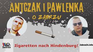 Antczak i Pawlenka o Zabrzu  odcinek 25  Zigaretten nach Hindenburg [upl. by Haik]