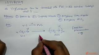 Vinyl chloride can be converted into PVCin this reaction the catalyst used is [upl. by Saltsman345]