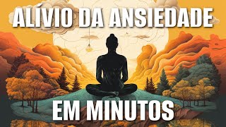 MEDITAÇÃO GUIADA ALIVIE A ANSIEDADE EM MINUTOS [upl. by Afira]