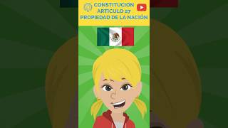 MÉXICO  CONSTITUCIÓN  ARTÍCULO 27  PROPIEDAD DE LA NACIÓN  V2 EstoEsLoQueSomos [upl. by Aleafar]