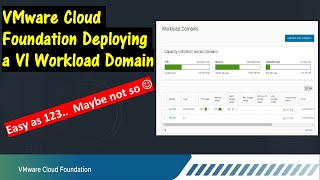 How to Deploy a VI Workload Domain in VMware Cloud Foundation Easy as 1 2 3 Maybe Not so [upl. by Anazraf]