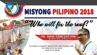 Misyong Pilipino 2018  Who will fix the roof  Day 5 October 19 2018  Fr Dave Concepcion [upl. by Lavery216]