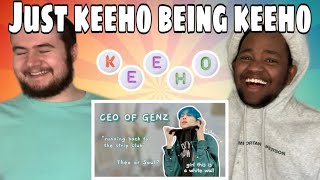 just Keeho being Keeho  the definition of gen z REACTION [upl. by Einittirb]