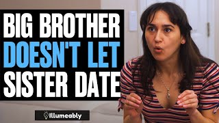 Big Brother DOESNT LET Sister DATE What Happens Is Shocking  Illumeably [upl. by Skvorak]