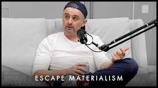 Escape Materialism It Will Make You Dangerous In Life amp Business  Gary Vaynerchuk Motivation [upl. by Bushore]