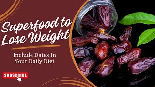 Superfood To Lose Weight  Health Benefits Of Dates  How To Lose Weight Fast weightlossdiet [upl. by Atelra]