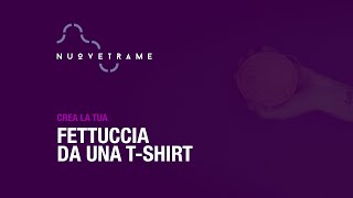 Crea la tua fettuccia da una TShirt [upl. by Apthorp]