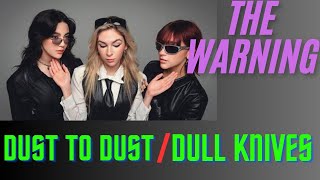 The Warning Dust to Dust Dull KnivesCut BetterLive 1st time Reaction [upl. by Reseda]