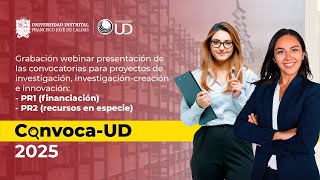 ConvocaUD 2025  Webinar presentación convocatorias PR1 y PR2 para proyectos [upl. by Griswold]