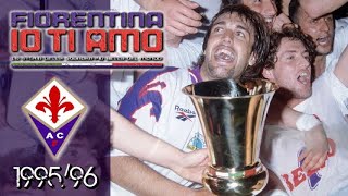 Fiorentina IO TI AMO ● 199596  Regina d Italia [upl. by Balkin]