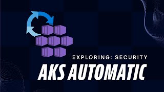 Exploring AKS Automatic Security [upl. by Schell]