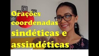 Orações coordenadas sindéticas e assindéticas [upl. by Einaoj]