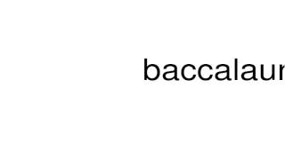 How to pronounce baccalaureus [upl. by Annohsal639]