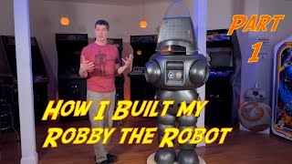 How I Built Robby the Robot Part 1 [upl. by Ylro524]