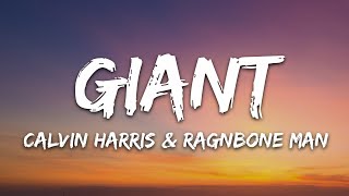 Calvin Harris RagnBone Man  Giant Lyrics [upl. by Aivekahs]