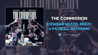 Icewear Vezzo Peezy amp Payroll Giovanni  The Commission AUDIO [upl. by Eldwen105]