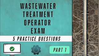 Wastewater Treatment Operator Exam Questions  Part 1 [upl. by Solenne]