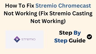 How To Fix Stremio Chromecast Not Working Fix Stremio Casting Not Working [upl. by Amalie28]