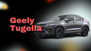 Geely Tugella The Ultimate Car Review You Cant Miss [upl. by Htebharas]