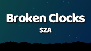 SZA  Broken Clocks Lyrics [upl. by Nalym884]