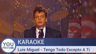 Karaoke Luis Miguel  Tengo Todo Excepto A Ti [upl. by Isidore]