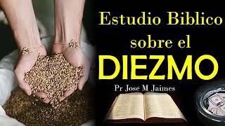 ESTUDIO BIBLICO DEL DIEZMO  PASTOR JOSE MANUEL JAIMES [upl. by Katlaps868]