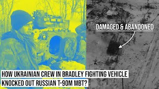 American Bradley vs T90M  Brave Ukrainian crew knocks out Russias most potent MBT [upl. by Aridaj]