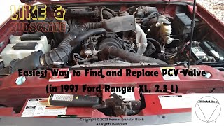 Easiest Way to Find and Replace PCV Valve in 1997 Ford Ranger XL 23 L [upl. by Sirrot]