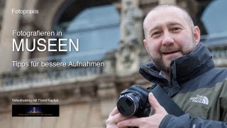 Mit Pavel unterwegs Folge 2 Fotografieren in Museen [upl. by Ratcliffe]