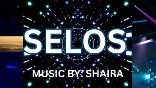 SELOS  Music By Shaira  AML [upl. by Cyprian436]