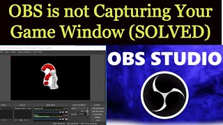 OBS is not Capturing Game Window Solved [upl. by Silra]