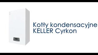 Kotły kondensacyjne KELLER Cyrkon [upl. by Oiramaj]