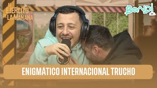 ENIGMATICO INTERNACIONAL TRUCHO  EL EJERCITO DE LA MAÑANA 2506 [upl. by Irihs650]