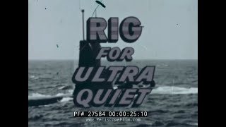 US NAVY SEAPOWER RIG FOR ULTRA QUIET SUBMARINE WARFARE MOVIE 27584 [upl. by Beaston]