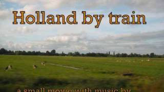 Holland by train [upl. by Anaeli]