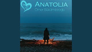 Anatolia [upl. by Hartzel]