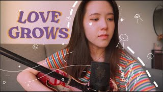 love grows  edison lighthouse cover by hueyyeing [upl. by Sothena635]