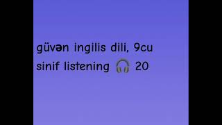 güvən ingilis dili 9cu sinif listening 🎧 20 [upl. by Nada329]